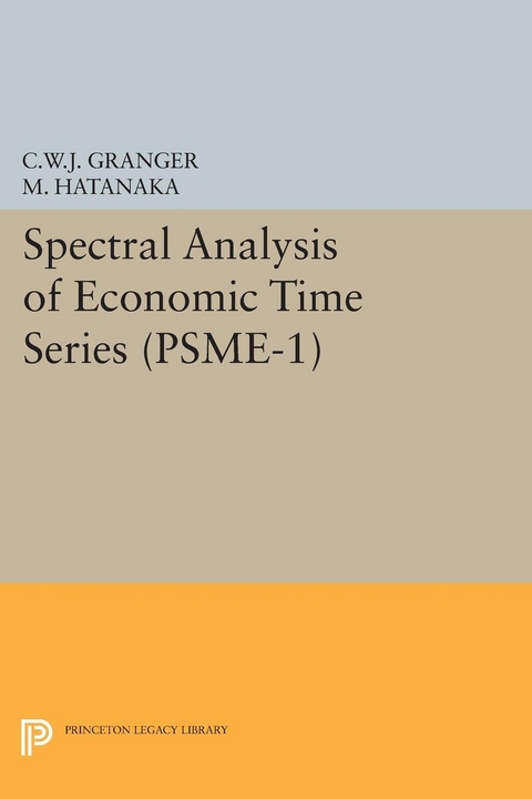 Spectral Analysis of Economic Time Series. (PSME-1) -  Clive William John Granger,  Michio Hatanaka