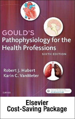 Pathophysiology Online for Gould's Pathophysiology for the Health Professions (Access Code and Textbook Package) - Robert J Hubert