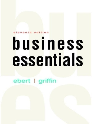 Business Essentials Plus 2017 Mylab Intro to Business with Pearson Etext -- Access Card Package - Ronald J Ebert, Ricky W Griffin