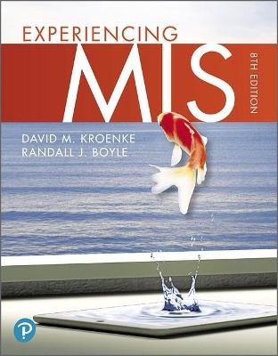 Experiencing MIS Plus Mylab MIS with Pearson Etext -- Access Card Package - David M Kroenke, Randall J Boyle