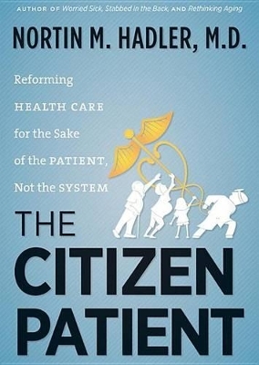 The Citizen Patient - Nortin M Hadler MD