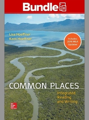 Common Places, 1e Loose-Leaf MLA Update and Connect Integrated Reading and Writing Access Card - Lisa Hoeffner, Kent Hoeffner