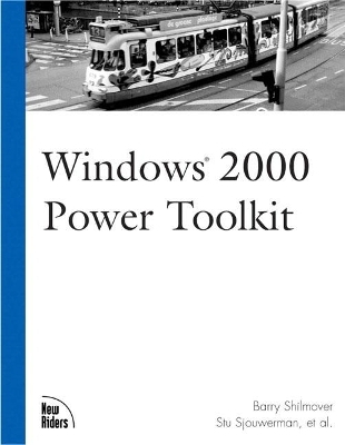 Windows 2000 Power Toolkit - Barry Shilmover, Stu Sjouwerman