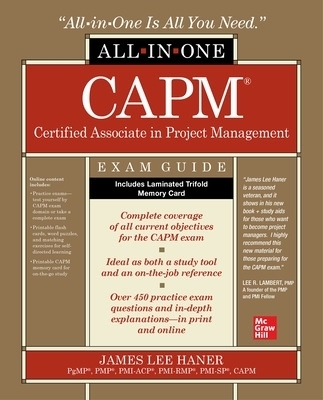 CAPM Certified Associate in Project Management All-in-One Exam Guide - James Haner