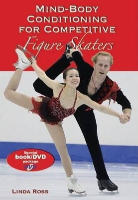 Mind-Body Conditioning for Competitive Figure Skaters - Linda Ross