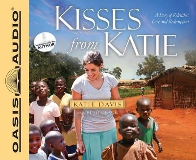 Kisses from Katie - Katie J Davis