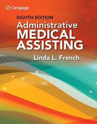 Bundle: Administrative Medical Assisting, 8th + Student Workbook + Mindtap Medical Assisting, 2 Terms (12 Months) Printed Access Card - Linda L French