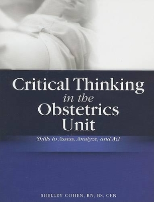 Critical Thinking in the Obstetrics Unit - Shelly Cohen