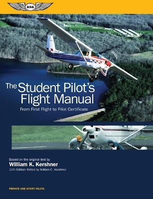 The Student Pilot's Flight Manual -  KERSHNER