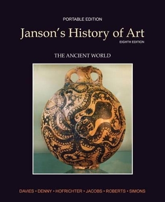 Janson's History of Art Portable Edition Book 1 - Penelope J.E. Davies, Walter B. Denny, Frima Fox Hofrichter, Joseph F. Jacobs, Ann S. Roberts