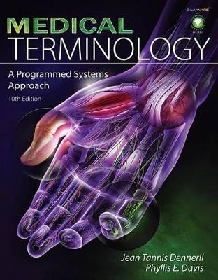 Medical Terminology : A Programmed Systems Approach - Jean M. Dennerll, Phyllis Davis