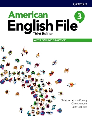 American English File: Level 3: Student Book With Online Practice - Christina Latham-Koenig, Clive Oxenden, Jerry Lambert