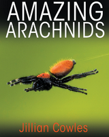 Amazing Arachnids -  Jillian Cowles