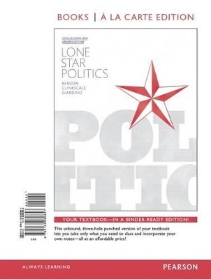 Lone Star Politics, 2014 Elections and Updates Edition, Books a la Carte Edition Plus New Mylab Political Science for Texas Government -- Access Card Package - Paul Benson, David Clinkscale, Anthony Giardino