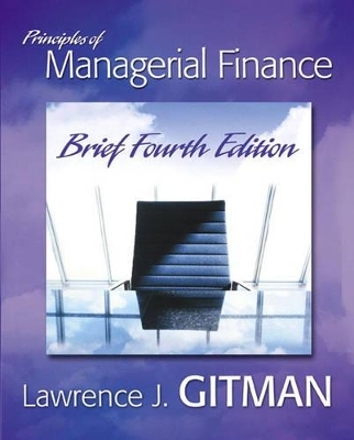 Principles of Managerial Finance, Brief plus MyFinanceLab - Lawrence J. Gitman