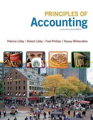 Principles of Financial Accounting - Patricia Libby, Robert Libby, Fred Phillips, Stacey Whitecotton