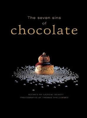 The Seven Sins of Chocolate - Laurent Schott