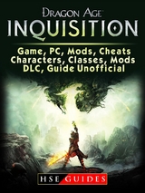 Dragon Age Inquisition Game, PC, Mods, Cheats, Characters, Classes, Mods, DLC, Guide Unofficial -  HSE Guides