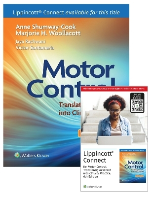 Motor Control: Translating Research into Clinical Practice 6e Lippincott Connect Print Book and Digital Access Card Package - Anne Shumway-Cook, Marjorie H Woollacott, Jaya Rachwani, Victor Santamaria