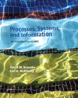 Processes, Systems, and Information with MyMISLab Student Access Code - David M Kroenke, Earl H McKinney  Jr