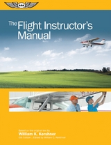 Flight Instructor's Manual -  William K. Kershner