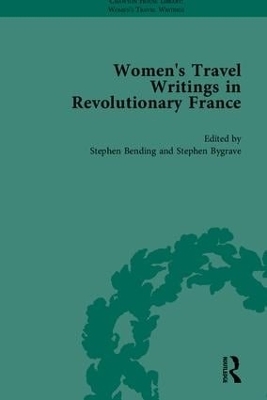 Women's Travel Writings in Revolutionary France, Part I - Stephen Bending