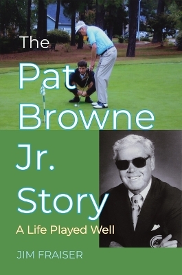 The Pat Browne Jr. Story - Jim Fraiser