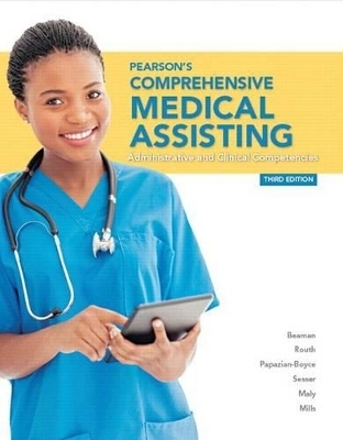 Pearson's Comprehensive Medical Assisting Plus MyLab Health Professions with Pearson etext--Access Card Package - Nina Beaman, Kristiana Routh, Lorraine Papazian-Boyce, Janet Sesser, Ron Maly
