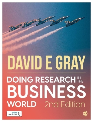 Doing Research in the Business World: Paperback with Interactive eBook - David E Gray