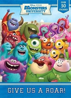 Monster University: Give Us a Roar! -  Random House Disney