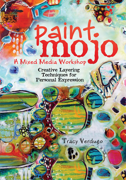 Paint Mojo - A Mixed-Media Workshop -  Tracy Verdugo