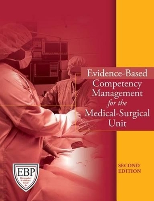 Evidence-Based Competency Management for the Medical-Surgical Unit - Barbara Brunt