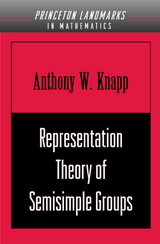 Representation Theory of Semisimple Groups -  Anthony W. Knapp