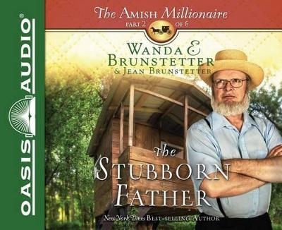 The Stubborn Father - Wanda E Brunstetter, Jean Brunstetter