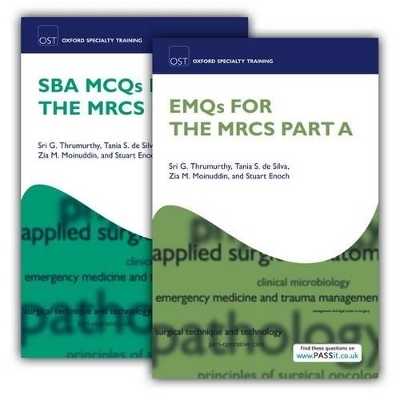 SBA MCQs and EMQs for the MRCS Part A Pack - Sri G. Thrumurthy, Tania S. De Silva, Zia M. Moinuddin, Stuart Enoch