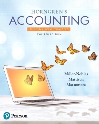 Horngren's Accounting, the Financial Chapters Plus Mylab Accounting with Pearson Etext -- Access Card Package - Tracie Miller-Nobles, Brenda Mattison, Ella Mae Matsumura