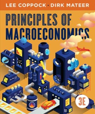 Principles of Macroeconomics - Lee Coppock, Dirk Mateer