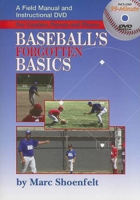 Baseball's Forgotten Basics - Marc Shoenfelt