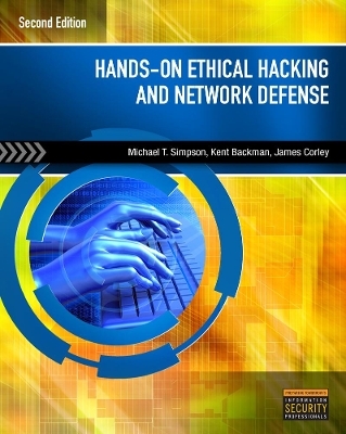 Hands-On Ethical Hacking and Network Defense - James Corley, Kent Backman, Michael Simpson