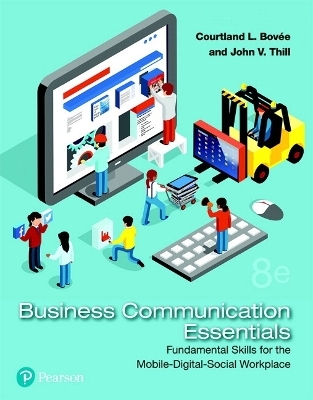 Business Communication Essentials + 2019 Mylab Business Communication with Pearson Etext -- Access Card Package - Courtland Bovee, John Thill