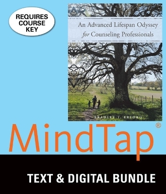 Bundle: An Advanced Lifespan Odyssey for Counseling Professionals, Loose-Leaf Version + Mindtap Counseling, 1 Term (6 Months) Printed Access Card - Bradley Erford