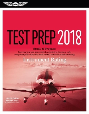 Instrument Rating Test Prep 2018 / Airman Knowledge Testing Supplement -  Aviation Supplies & Inc. Academics,  U. S. Department of Transportation Federal Aviation Administration