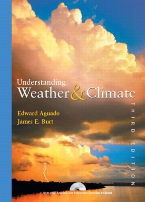 Understanding Weather and Climate - Edward Aguado, James E. Burt