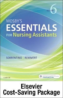 Mosby's Essentials for Nursing Assistants - Text, Workbook, and Clinical Skills Package - Sheila A Sorrentino, Leighann Remmert