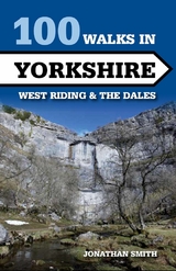 100 Walks in Yorkshire -  Jonathan J Smith