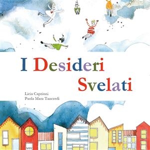 I desideri svelati - Licia Caprioni