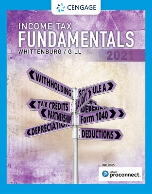 Income Tax Fundamentals 2021 (with Intuit ProConnect Tax Online) - Martha Altus-Buller, Gerald Whittenburg, Steven Gill