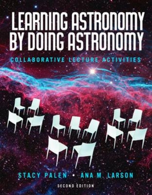 Learning Astronomy by Doing Astronomy - Stacy Palen, Ana Larson