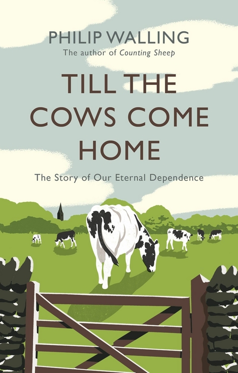 Till the Cows Come Home -  Philip Walling