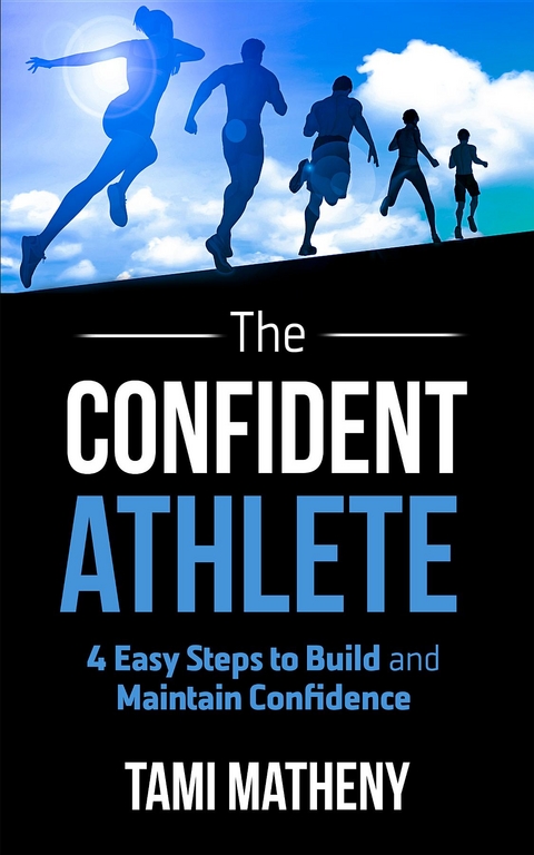 The Confident Athlete - Tami Matheny